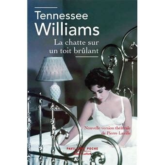 'La Chatte sur un toit brûlant' de Tennessee Williams .